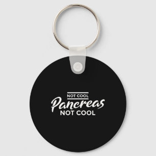 Fun "Not cool pancreas not cool" - Diabete Keychain