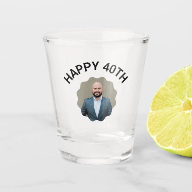 Fun 40th Birthday CUSTOM TEXT Photo Shot Glass (Front)
