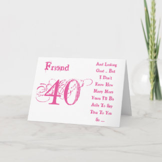 Fun, 40th birthday for friend, pink & white text. card