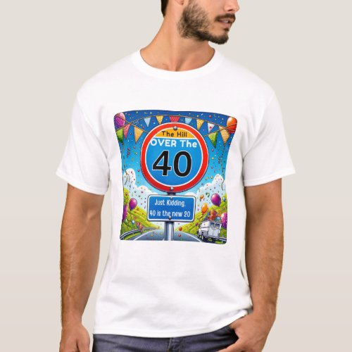 Fun 40th Birthday Road Sign Celebration  T_Shirt