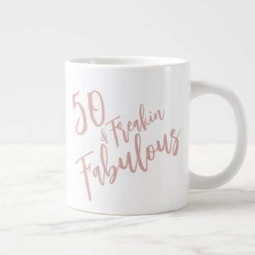 Fun 50  Fabulous Rose Gold 50th Birthday Giant Coffee Mug