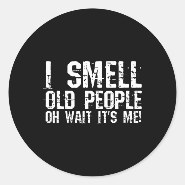 Fun 50th Birthday Gag Gift I Smell Old People oh i Classic Round Sticker (Front)