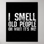 Fun 50th Birthday Gag Gift I Smell Old People oh i Poster<br><div class="desc">Fun 50th Birthday Gag Gift I Smell Old People oh its me</div>