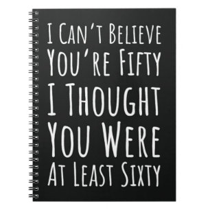 Fun 50th Birthday Gifts Fifty Unique Simple Humor Notebook