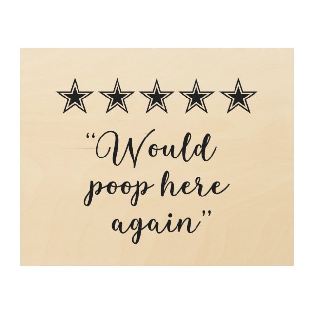 Fun 5 Star Would Poop Here Again Bathroom Sign (Front)