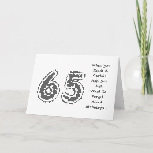 Fun 65th birthday forget about it gray white card