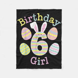 Fun 6th Birthday Easter Day Bunny Rabbit Eggs Girl Fleece Blanket