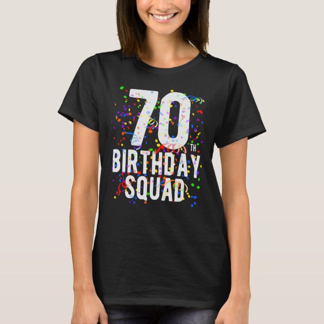 Fun 70th Birthday Squad 70 Year Old Party Crew Fam T-Shirt (Front)