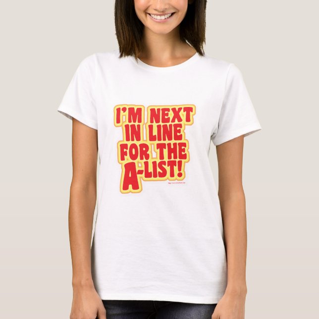  Fun A-List line Cool Funny Fame Slogan T-Shirt (Front)