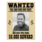 Fun ADD YOUR FACE, TEXT cowboy wanted poster,
