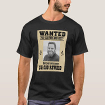 Fun ADD YOUR FACE, TEXT cowboy wanted poster, T-Shirt