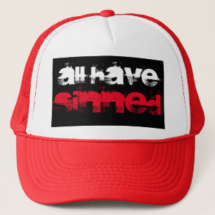 fun ALL HAVE SINNED   Trucker Hat