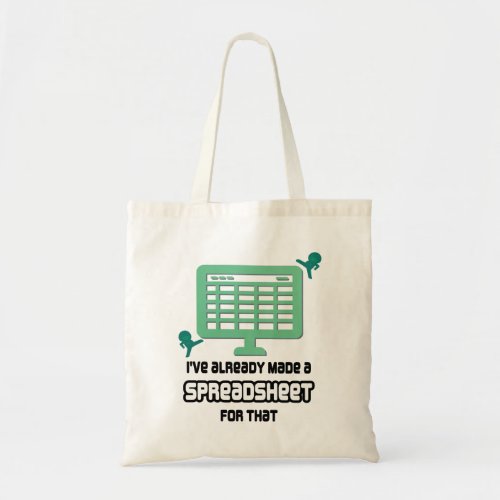 Fun ALREADY MADE A SPREADSHEET FOR THAT Data Tote Bag