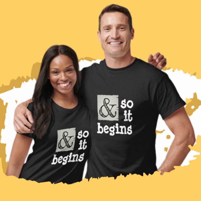 Fun Ampersand Symbol And So It Begins Humorous T-Shirt (Creator Uploaded)
