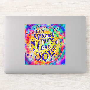 Fun and Cheerful Spread More Love and Joy Sticker