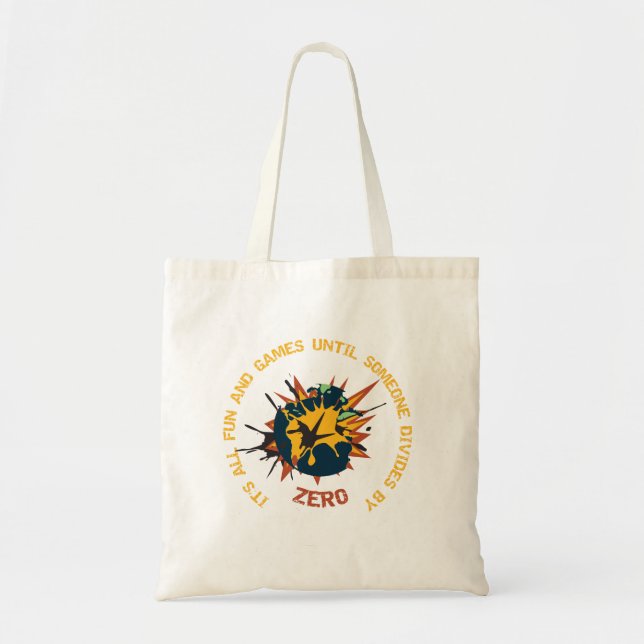 Fun and Games Divide by Zero Math Teacher Tote Bag (Front)