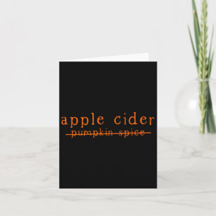 Fun Apple Cider No To Pumpkin Spice Crossed Out  Card