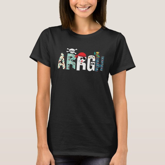 Fun ARRGH Pirate Costume Scary Hilarious Sarcastic T-Shirt (Front)