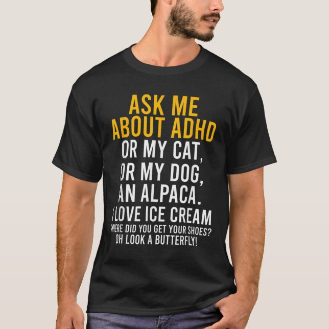 Fun Ask Me About Adhd Autism Mental Health Awarene T-Shirt (Front)