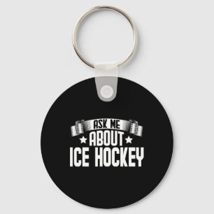 Fun Ask Me About Ice Hockey - Ice Hockey Player  Keychain