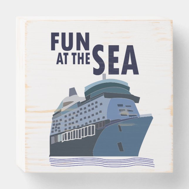 Fun At The Sea Cruise Ship Wooden Box Sign (Front Horizontal)