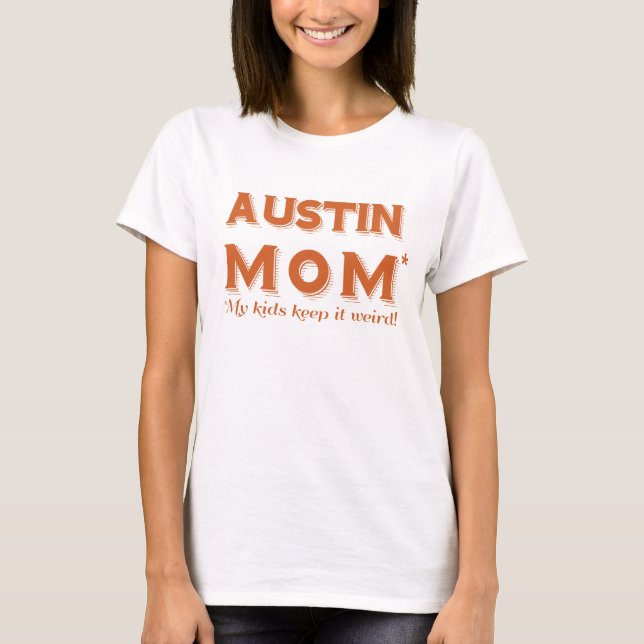 Fun Austin Mom T-shirt Texas Women's Tee Cute Gift (Front)