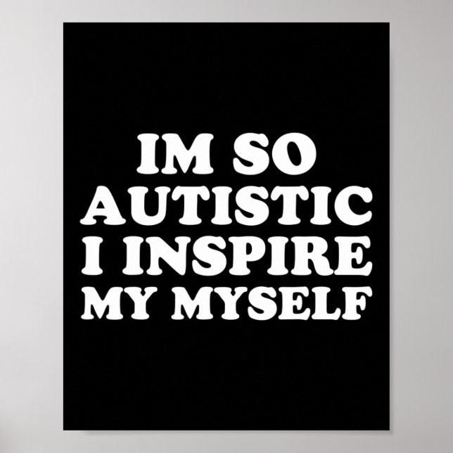 Fun Autism Awareness I'm Autistic Proud Kids Men W Poster (Front)