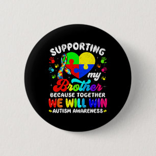 Fun Autism Awareness Month Supporting My Brother P Button