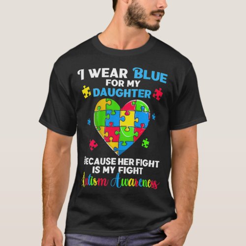 Fun Autism I Wear Blue For My Daughter Autistic au T_Shirt