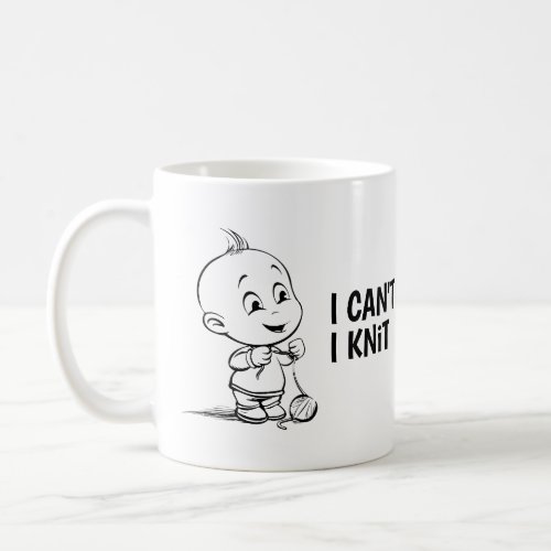 Fun baby I Cant I Knit Coffee Mug