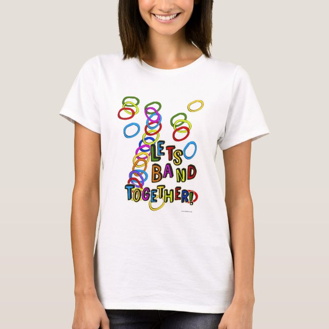 Fun Band Together Hobby Bracelet Slogan T-Shirt (Front)