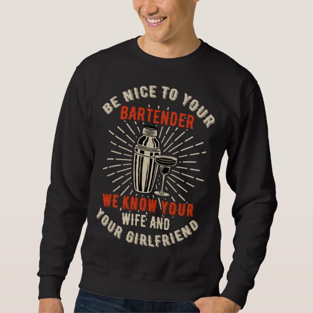 Fun bartender mixologist barkeeper barman  bartend sweatshirt (Front)