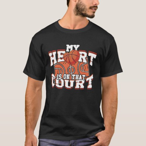 fun basketball coach my heart is on that court T_Shirt