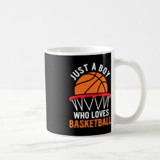 Fun Basketball For Boys - Just A Boy Who Loves Bas Coffee Mug