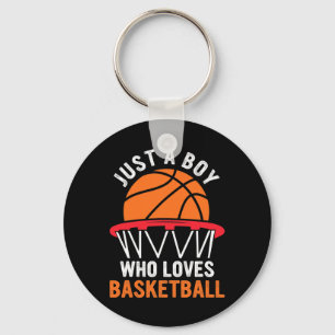 Fun Basketball For Boys - Just A Boy Who Loves Bas Keychain