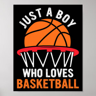 Fun Basketball For Boys - Just A Boy Who Loves Bas Poster