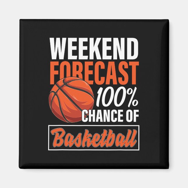 Fun Basketball Lover Weekend Forecast Chance of Ba Magnet (Front)