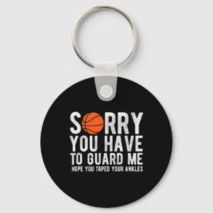 Fun Basketball Sorry You Have To Guard Me BBall Keychain