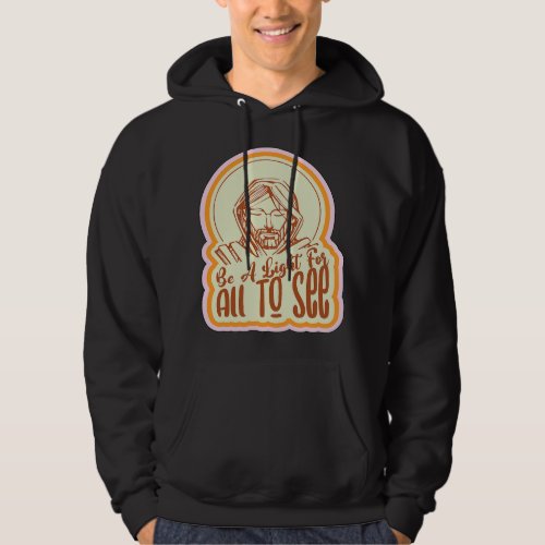 Fun Be A Light For All To See Religious Christian  Hoodie