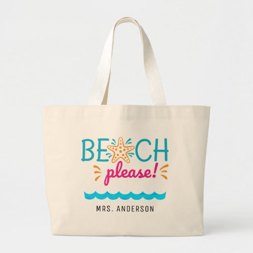Fun Beach Please Teacher Appreciation Gift Large Tote Bag