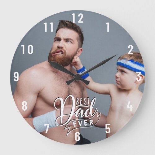 Fun Best Dad Ever Photo Large Clock