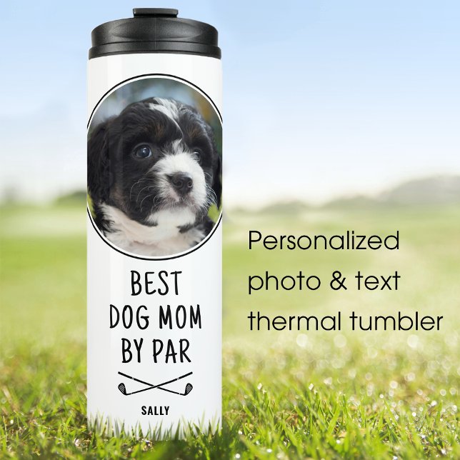 Fun Best Dog Mom By Par Photo Name White  Thermal Tumbler (Creator Uploaded)