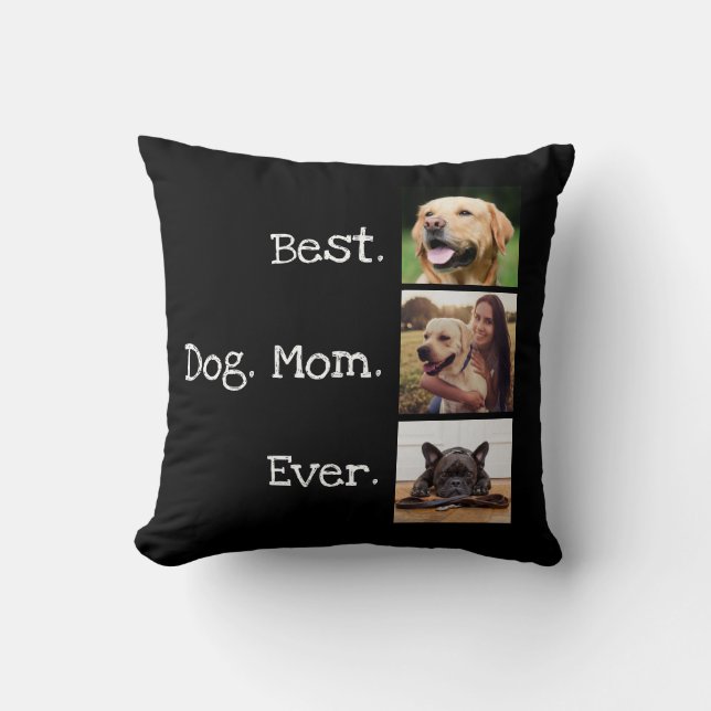 Fun Best Dog Mom Ever Quote 3 Photo Collage Black Throw Pillow (Front)