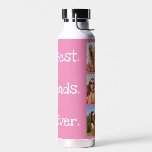 Fun Best Friends Ever Quote 3 Photo Collage Pink  Water Bottle