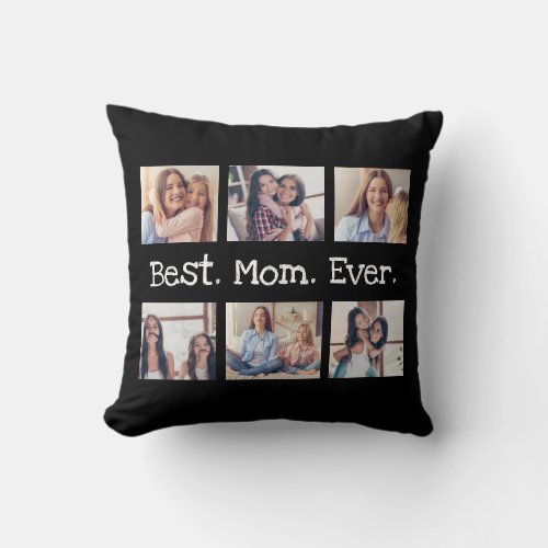 Fun Best Mom Ever 6 Photo Collage Black and White Throw Pillow