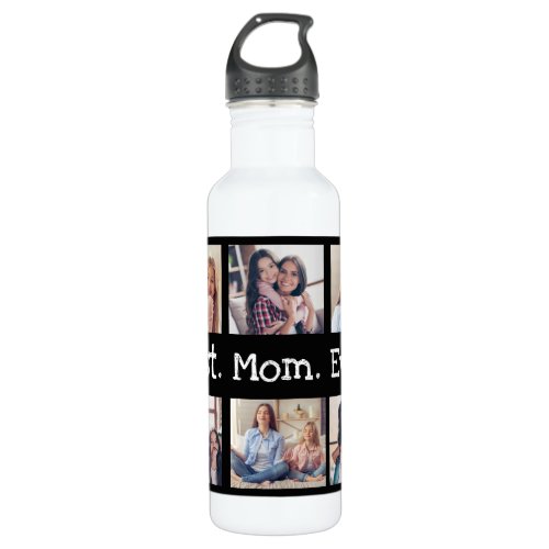 Fun Best Mom Ever 6 Photo Collage Fun Black White Stainless Steel Water Bottle