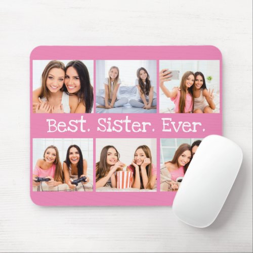 Fun Best Sister Ever 6 Photo Collage Pink White Mouse Pad