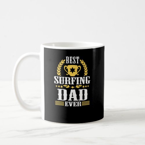 Fun Best Surfing Dad Ever Fan Coach Supporter Dads Coffee Mug