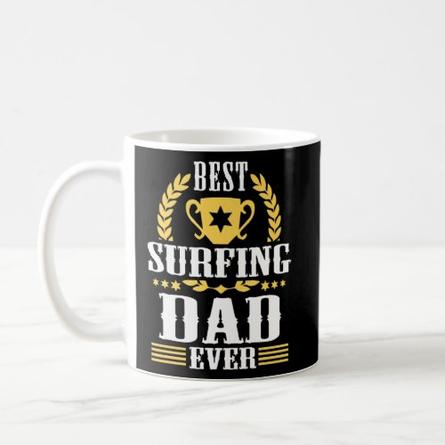 Fun Best Surfing Dad Ever Fan Coach Supporter Dads Coffee Mug
