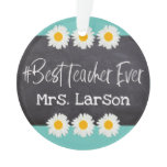 Fun Best Teacher Ever on Blackboard with Daisies Ornament Fun Best Teacher Ever on Blackboard with Daisies Ornament